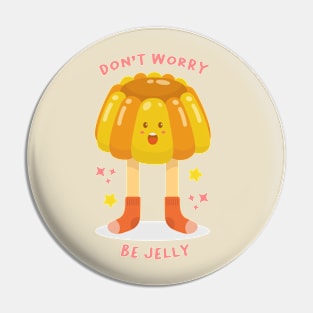 Don't Worry Be Jelly Pin