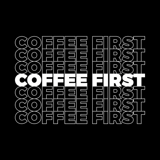 Coffee First by PunchiDesign