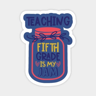 Teaching Fifth Grade My Jam Teacher Funny School Magnet