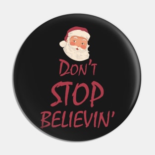 Funny Christmas Don't Stop Believin' with Santa Pin