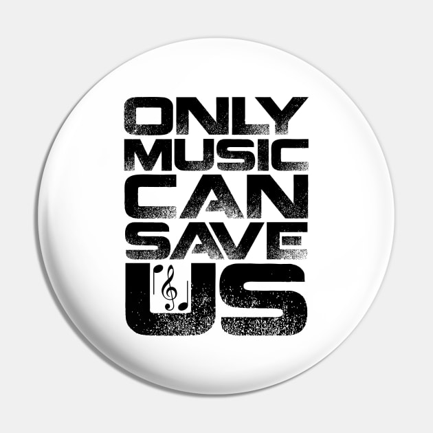 Only Music Can Save Us Pin by colorsplash