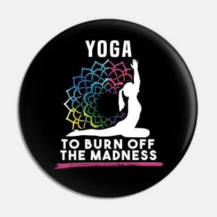 Yoga To Burn Off The Madness Pin