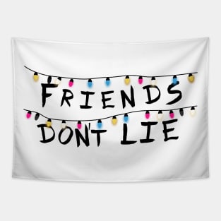 Friends don´t lie Tapestry