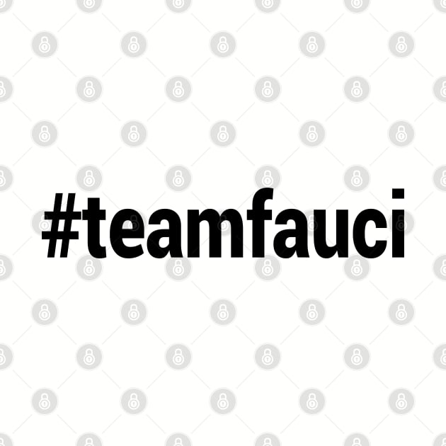 Team Fauci Funny #teamfauci - Teamfauci by Redmart