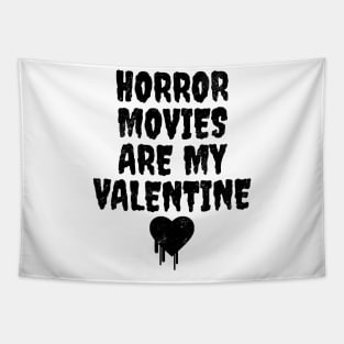 Horror Movies Are My Valentine Tapestry