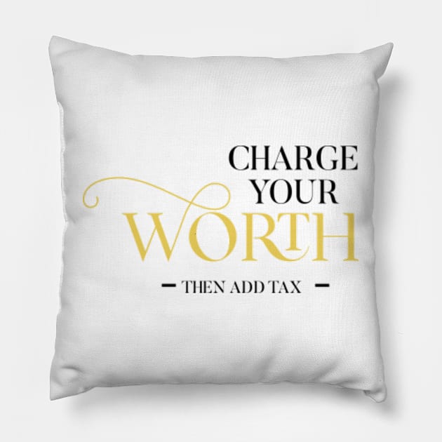 Charge your worth Pillow by nomadearthdesign