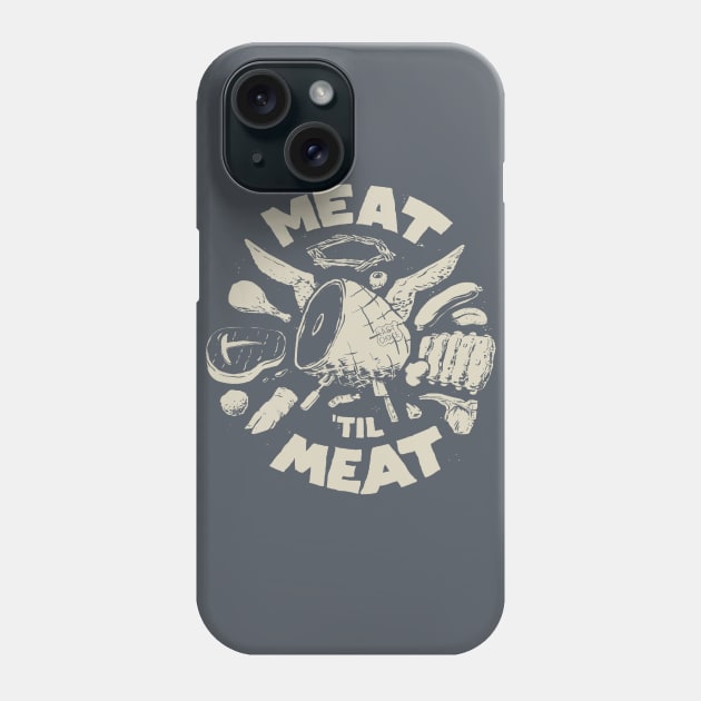 Meat! Phone Case by fightstacy