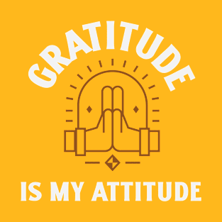 Gratitude is My Attitude T-Shirt