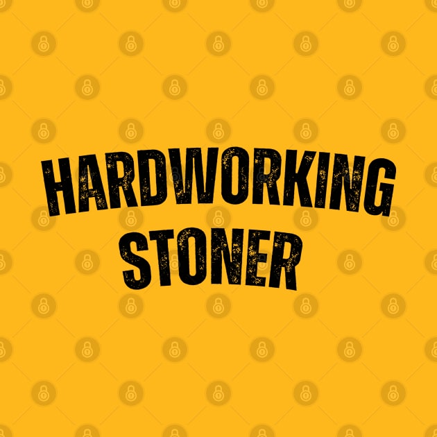 HARDWORKING STONER by ohyeahh