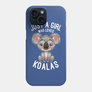 Just A Girl Who Loves Koalas - Koala Lovers Gift Phone Case