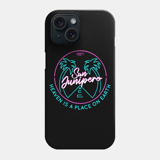 San Junipero "Heaven Is a Place on Earth" Phone Case by MarylinRam18