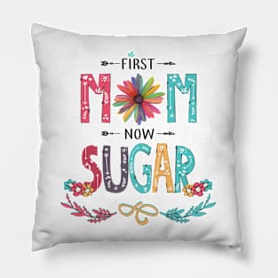 First Mom Now Sugar Wildflowers Happy Mothers Day Pillow