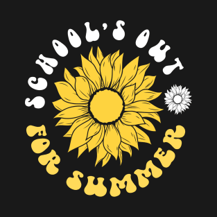 Sunflower Last Day Of School Schools Out For Summer Teacher T-Shirt