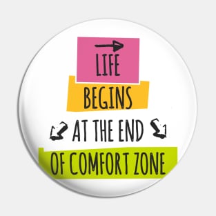 Life begins at the end of your comfort zone Pin