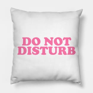 Do Not Disturb Slogan Pillow