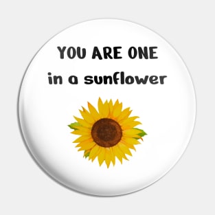 One In A sunflower, Cute Funny sunflower Pin