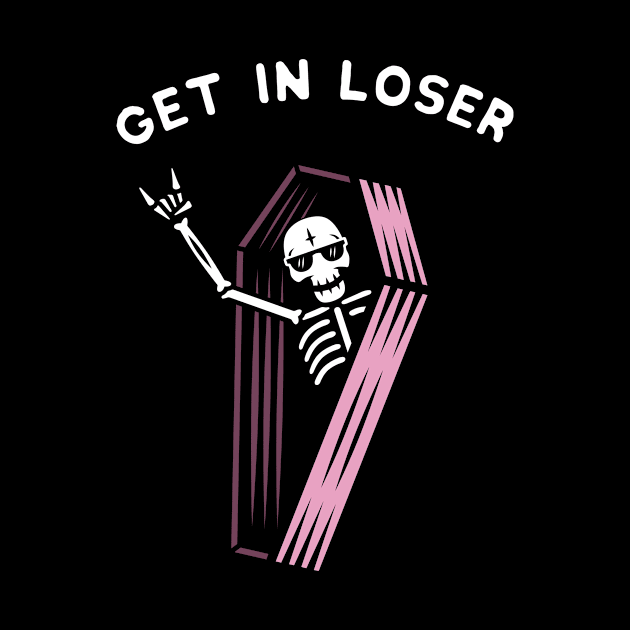 Get In Loser Coffin Funny Skeleton Goth Aesthetic Kawaii by tshirtguild