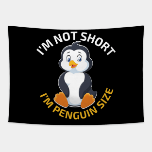 i'm not short i'm penguin size Tapestry