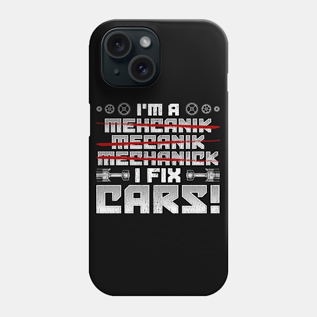 Mechanic I fix Cars Phone Case by savariya