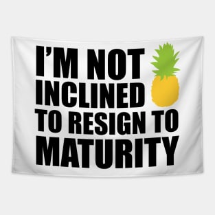 I'm not inclined to resign to maturity Tapestry