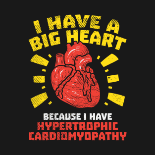 I Have A Big Heart, Hypertrophic Cardiomyopathy Awareness T-Shirt