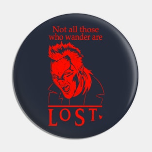 Not All Those Who Wander Are Lost Pin