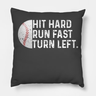 Hit Hard Run Fast Turn Left Pillow