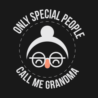 Only Special People Call Me Grandma - Grandmother T-Shirt