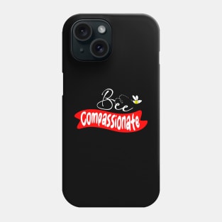 Bee Compassionate Phone Case