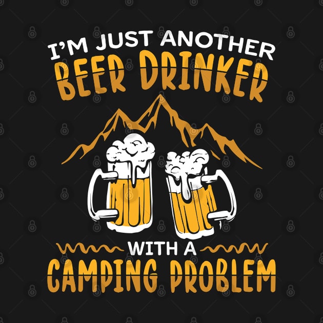 Beer Drinker With A Camping Problem | Camper Gift by Streetwear KKS