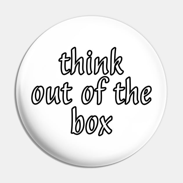 Think Out Of The Box Pin by Fath