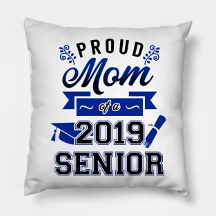 Proud Mom of a 2019 Senior Pillow