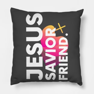 Jesus, Savior & Friend Christian tee, christian gift and apparel Pillow