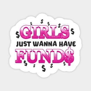 Entrepreneur Gifts Girls just wanna have funds Magnet