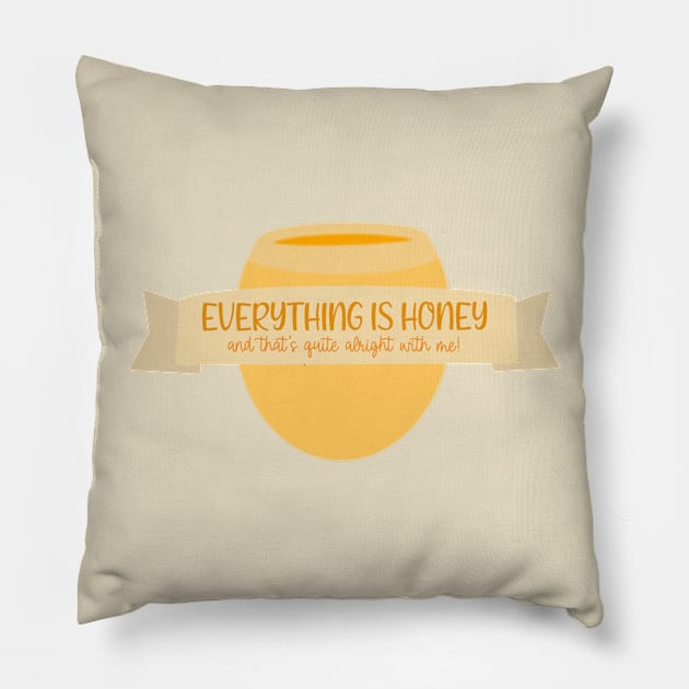 Everything is HONEY Pillow by Hundred Acre Woods Designs