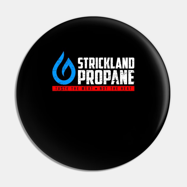 Strickland Propane (aged look) Pin by MoviTees.com