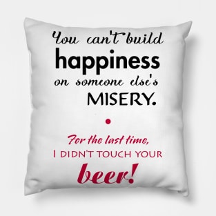 Funny relationship phrase about happiness and beer. Pillow