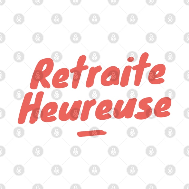 Retraite heureuse by Mr Youpla