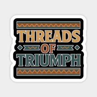 Threads of Triumph – Woven Strength & Heritage Magnet