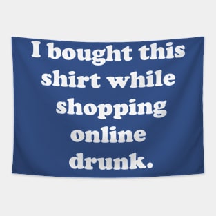 Drunk Online Shopping Tapestry