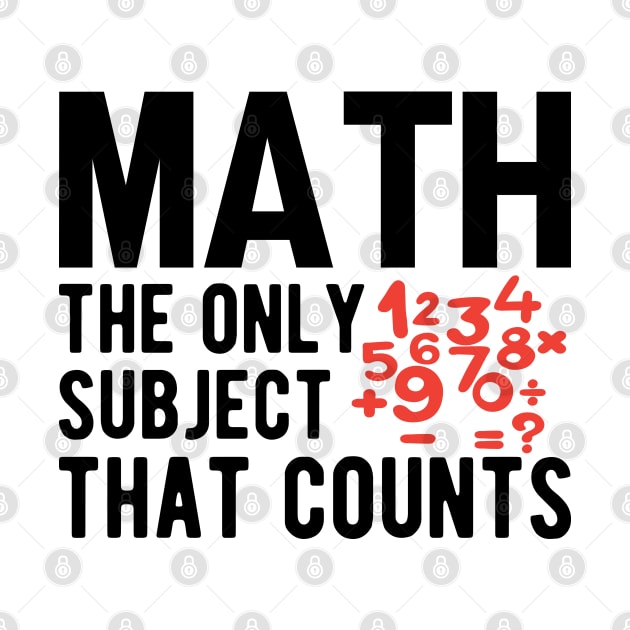 Math the only subject that counts by KC Happy Shop