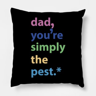 Dad You’re Simply The Pest Pillow