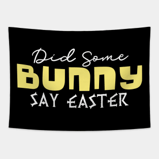 Did Some Bunny Say Easter Tapestry