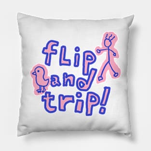 flip and trip Pillow