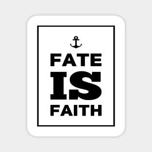 FATE IS FAITH Magnet