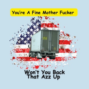 You’re A Fine Mother Long Haul Trucker USA Pride Shirt T-Shirt