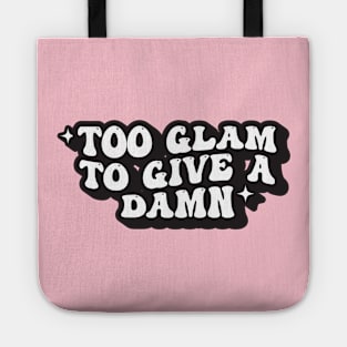 Too Glam to Give A Damn Tote