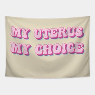 my Uterus my choice Tapestry