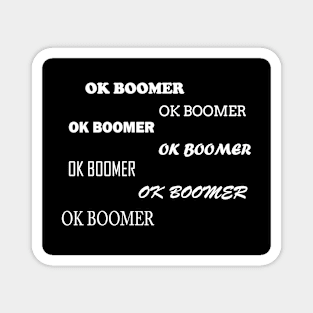 OK BOOMER Magnet