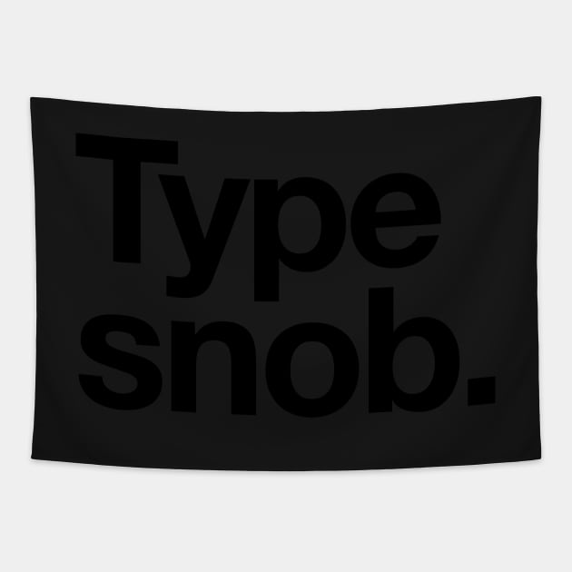 Type Snob Helvetica Typography Premium Tee Shirt Tapestry by Nonstop Shirts